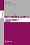 Information Security: 7th International Conference, ISC 2004, Palo Alto, CA, USA, September 27-29, 2004, Proceedings (Lecture Notes in Computer Science)