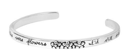 Sterling Silver “If Daughters Were Flowers I’d Still Pick You” Flower Cuff Bracelet