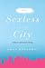 Sexless in the City: A Memoir of Reluctant Chastity by Anna Broadway ISBN 0385518390