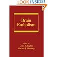 Brain Embolism (Neurological Disease and Therapy) by Louis R. Caplan and Warren J. Manning