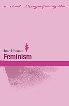 Feminism (Short Histories of Big Ideas)