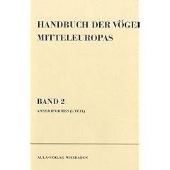 Handbuch der V�gel Mitteleuropas, 14 Bde. in Tl.-Bdn., Reg.-Bd. u. Kompendium, Bd.2, Anseriformes