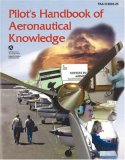 Pilot's Handbook of Aeronautical Knowledge: FAA-H-8083-25, December 2003 (FAA Handbooks series)