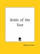 The Bride of the Sun (Lost Race and Adult Fantasy Fiction)