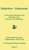 Objective - Enterprise : community enterprise and Objective One : rising to the challenge