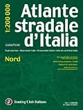  : Atlante stradale d'Italia Nord 1 : 200 000: Nord (Atlanti Stradali D'Italia)