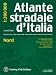 Atlante Stradale D'Italia: Nord (Atlanti Stradali D'Italia)