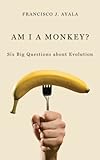 Am I a monkey? : six big questions about evolution