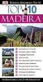 Top 10 - Madeira: Top-Attraktionen in Funchal - Die besten L&auml;den & M&auml;rkte - Einzigartige Pflanzenwelt - Spa&szlig; f&uuml;r Kinder - Die malerischen D&ouml;rfer & Buchten - .. - Weinkellereien - Praxis-Tipps von Experten - Christopher Catling