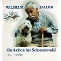 Wilhelm Faller, Ein Leben im Schwarzwald