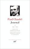 Claudel : Journal, tome I 1904-1932 par Paul Claudel Claudel : Journal, tome I 1904-1932 par Claudel