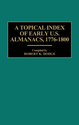 A Topical Index of Early U.S. Almanacs, 1776-1800 (Bibliographies and Indexes in American Literature)