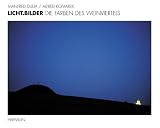 Licht - Bilder: Die Farben des Weinviertels - Manfred Duda, Alfred Komarek