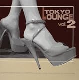 TOKYO LOUNGE Vol.2