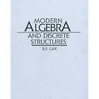 Modern Algebra and Discrete Structures by Robert F. Lax