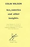 Sex, America and other insights : being chapters 13, 14 and 15 of the author's autobiography: Voyage to a beginning (U.S. edition) with a new postscript