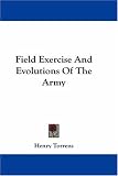 Field Exercise And Evolutions Of The Army