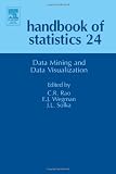 Handbook of Statistics, Volume 24: Data Mining and Data Visualization