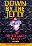 Down by the Jetty: The "Dr.Feelgood" Story