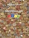 &Uuml;berleben mit eBay