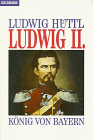Produkt-Bild: Ludwig II. K&ouml;nig von Bayern.