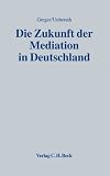 Zukunft der Mediation in Deutschland: Tagung vom 15./16. Februar 2008 in Jena