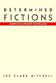 Determined Fictions