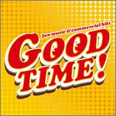 GOODTIME!~from music&commercial hits