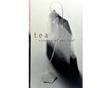 Tea, Essence of the Leaf