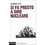Si fa presto a dire nuclearedi Alberto Cl�