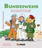 Ratgeber f�r Besserwisser. Bundeswehr: Alles zum Thema Vaterlandsverteidiger zwischen Hindukusch und Hindelang - Heinz Volz