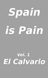 El calvario (Spain is Pain) (Spanish Edition)
