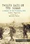 Twelve Days on the Somme: A Memoir of the Trenches November 1916