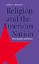 Religion and the American Nation: Historiography and History
