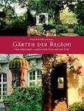 G�rten der Region. Gr�ne Entdeckungen - zwischen Mosel & Saar und Sauer & Kyll - Barbara Mikuda-H�ttel