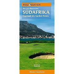 WELT EDITION Holiday GolfGuide S�dafrika: Der Golf-Reisef�hrer - von Kapstadt bis Garden Route