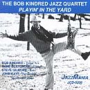 Bob Kindred - Playin ´ in the Yard ( Audio CD ) - B0000046DU