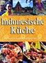 Indonesische K�che. Die besten landestypischen Rezepte