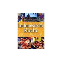 Indonesische K�che. Die besten landestypischen Rezepte
