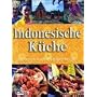 Indonesische K�che. Die besten landestypischen Rezepte