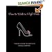 How to Walk in High Heels: The Girl's Guide to Everything