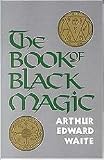 Book Of Black Magic by Waite, A.E. (BBOOBLA0MA)