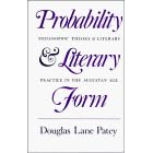 Probability and Literary Form: Philosophic Theory and Literary Practice in the Augustan... by  Douglas Lane Patey
