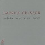 Garrick Ohlsson: Prokofiev; Bartók; Webern; Barber