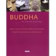 Buddha, His Life and Teachings by