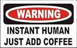 INSTANT HUMAN JUST ADD COFFEE T-Shirt (Various Colors Available)