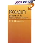 Probability: Elements of the Mathematical Theory by  C. R. Heathcote