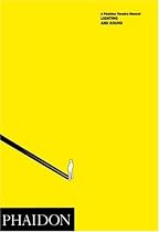 Lighting and Sound (Theatre Manual)