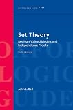 Set Theory: Boolean-Valued Models and Independence Proofs (Oxford Logic Guides)