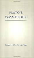 Plato's Cosmology: The Timaeus of Plato